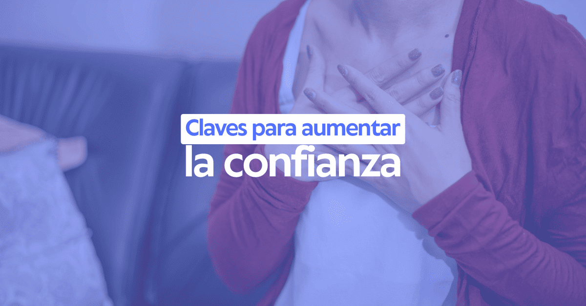 Claves para aumentar la confianza
