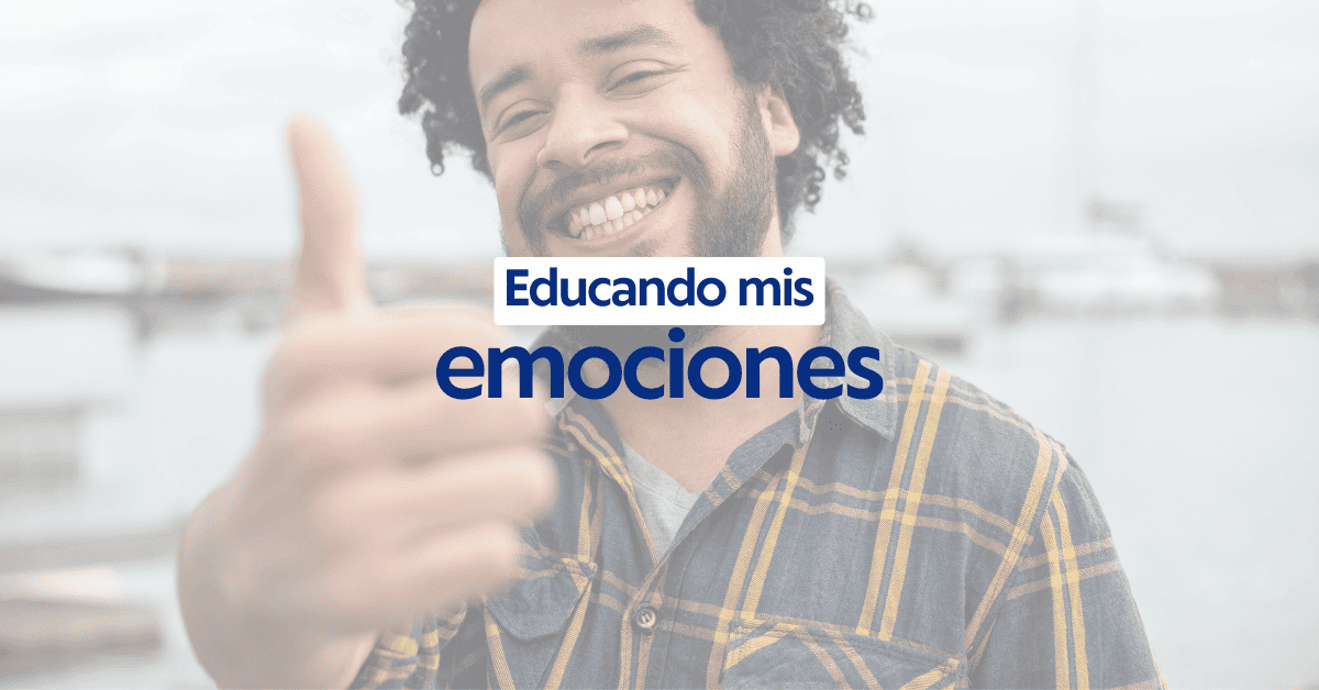 Educando mis emociones